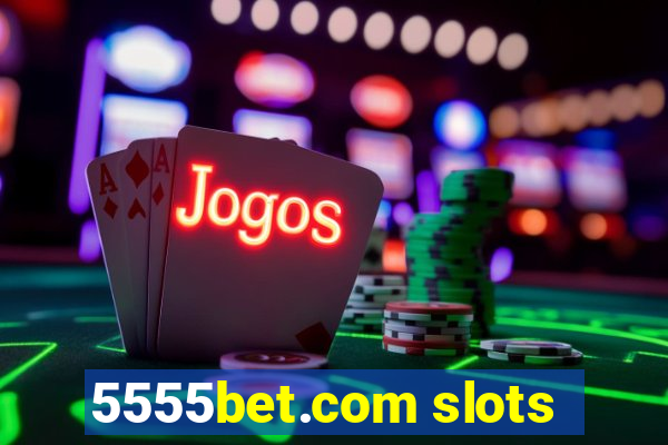 5555bet.com slots